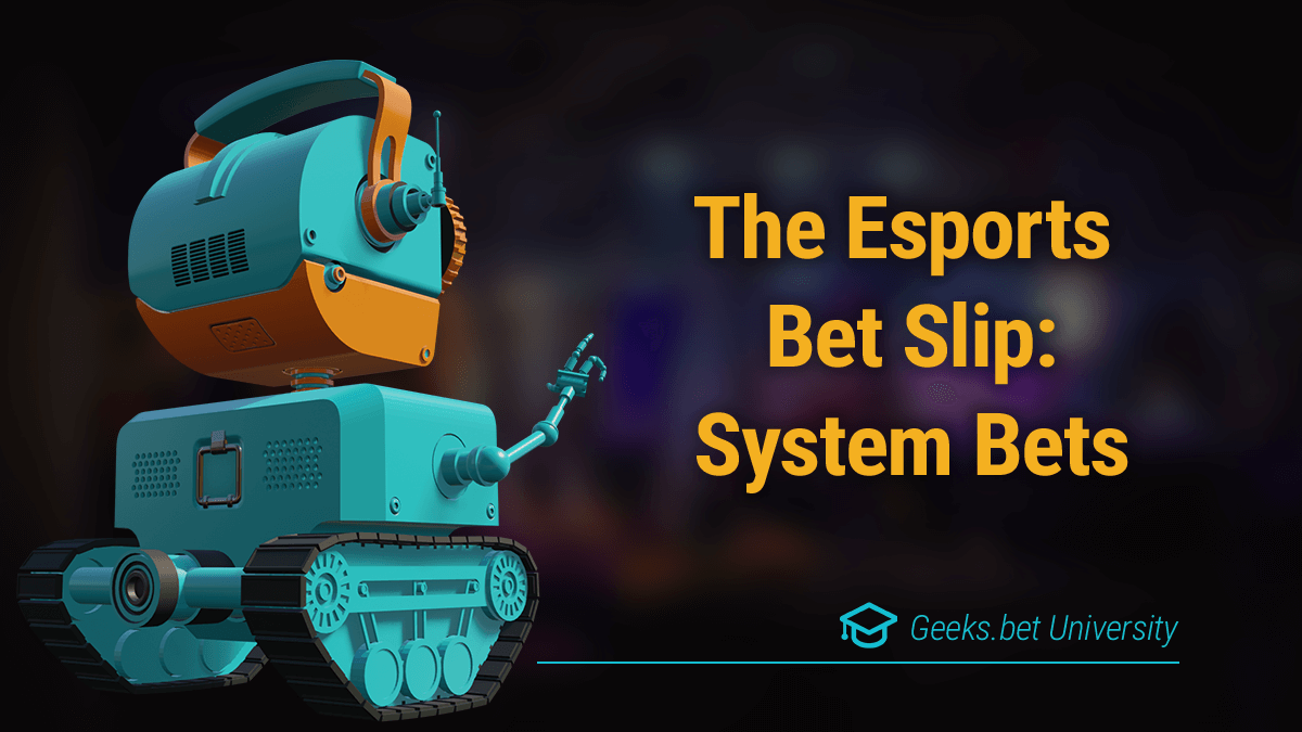 The Esports Bet Slip - System Bets